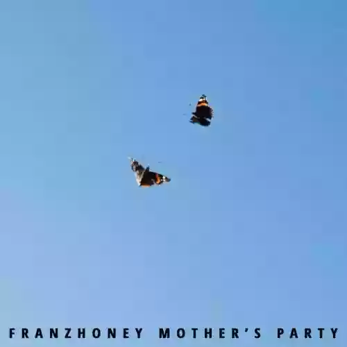 Cover FranzHoney Mother's Party - FranzHoney Mother's Party