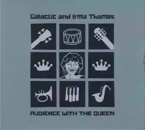 Cover Galactic and Irma Thomas - Audience With the Queen