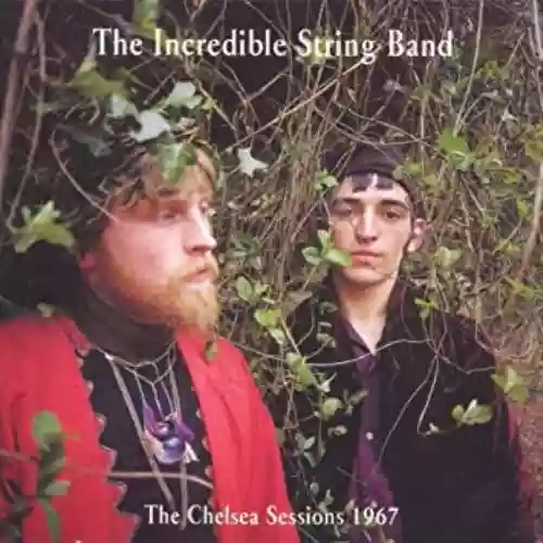 Cover The Incredible String Band - The Chelsea Sessions 1967