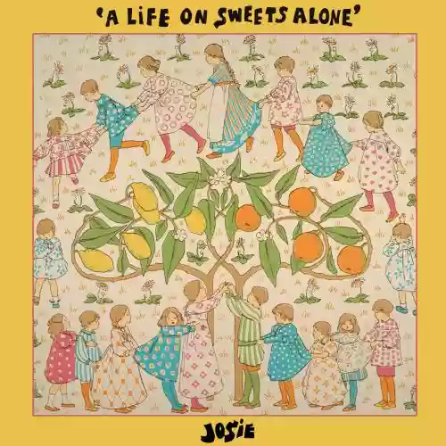 Cover Josie - A Life On Sweets Alone