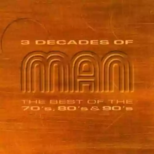 Cover di 3 Decades Of Man - The Best Of The 70's, 80's & 90's