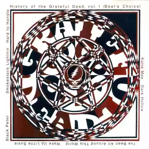Cover di  History Of The Grateful Dead, Vol. 1 (Bear's Choice)