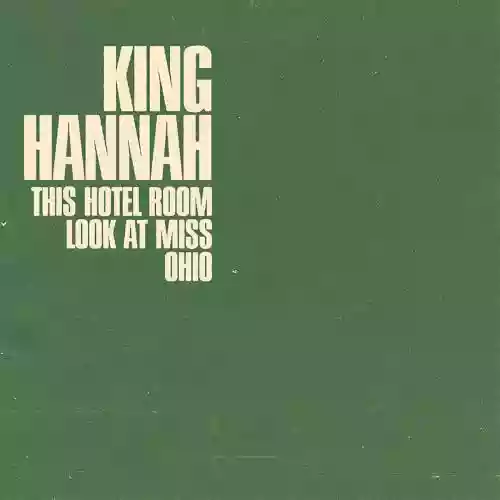 Cover King Hannah - This Hotel Room/Look At Miss Ohio