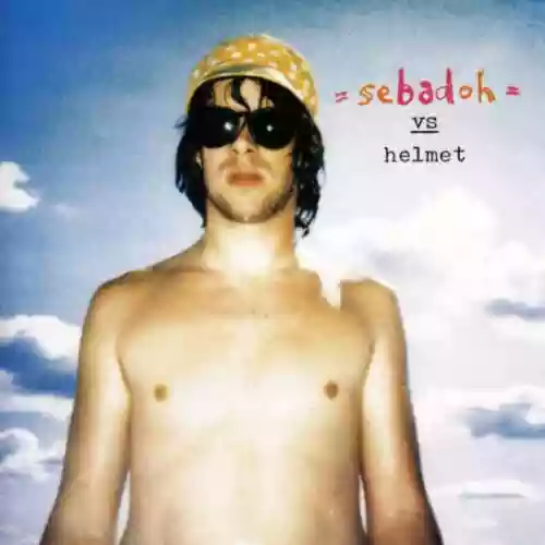 Cover Sebadoh - Sebadoh vs. Helmet