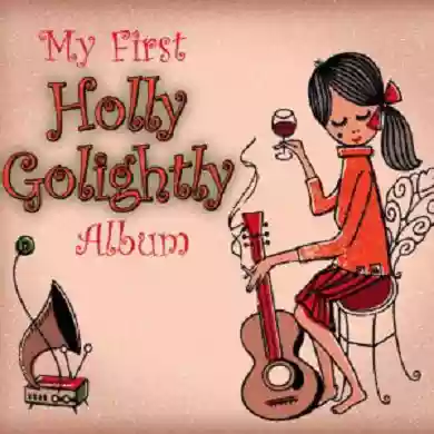 Holly Golightly: My First Holly Golightly Album
