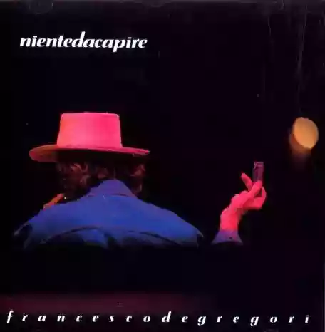 Francesco De Gregori: Niente da Capire