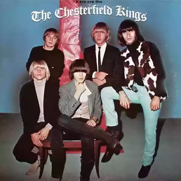 The Chesterfield Kings: Here Are The Chesterfield Kings