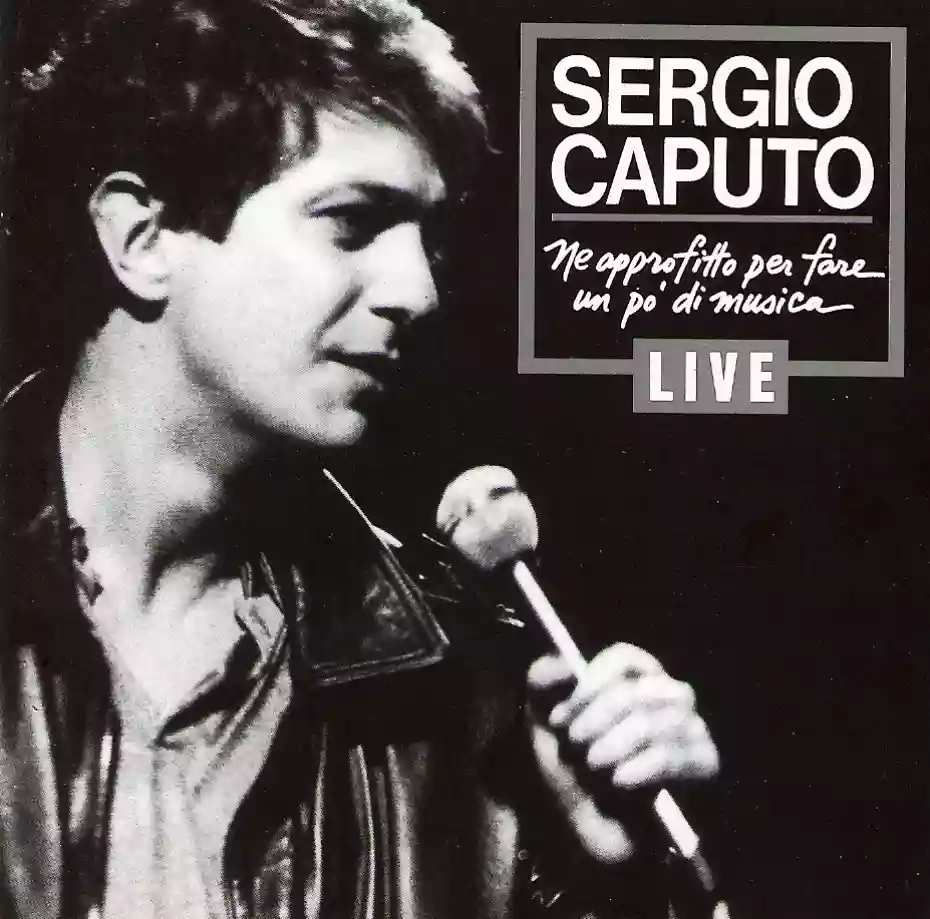 Sergio Caputo: Ne approfitto per fare un pò di musica (Live)