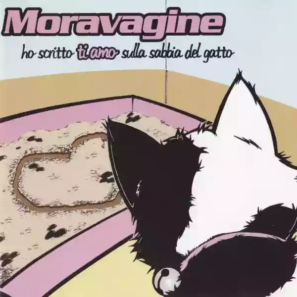 Moravagine: Ho scritto ti amo sulla sabbia del gatto