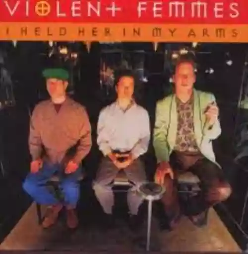 Cover Violent Femmes - I Held Her in My Arms