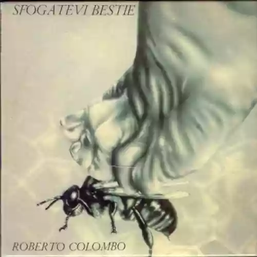 Cover Roberto Colombo - Sfogatevi bestie