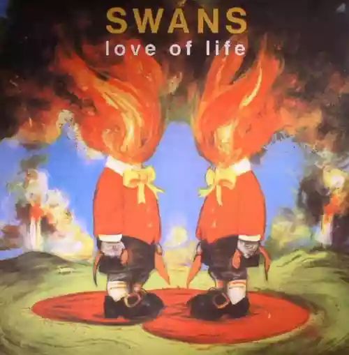 Cover Swans - Love of Life
