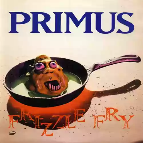 Primus: Frizzle Fry