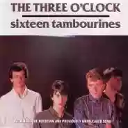 The Three O'Clock: Sixteen Tambourines / Baroque Hoedown