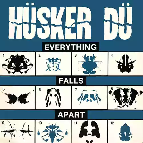 Hüsker Dü: Everything Falls Apart And More