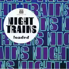 Night Trains: Loaded