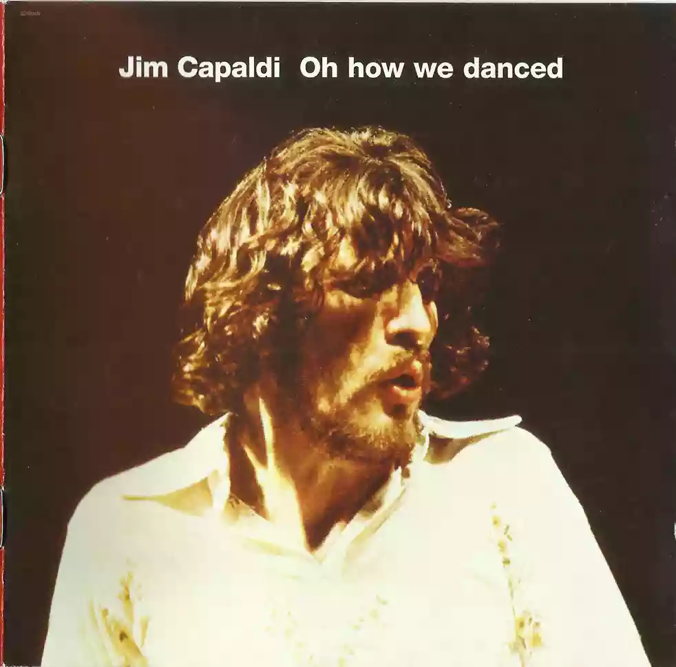 Jim Capaldi: Oh How We Danced