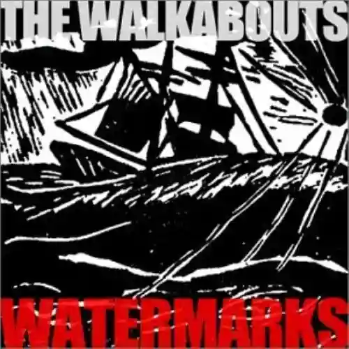 Cover The Walkabouts - Watermarks (Selected songs, 1991 to 2002)