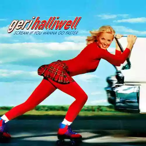 Cover Geri Halliwell - Scream If You Wanna Go Faster