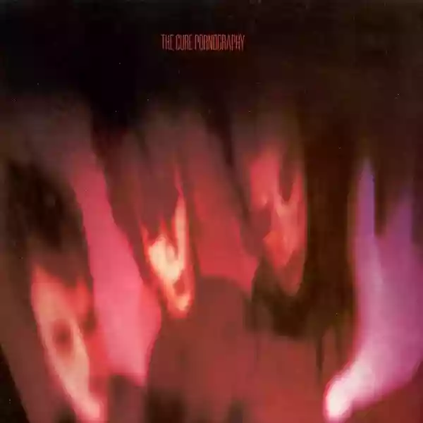 The Cure: Pornography