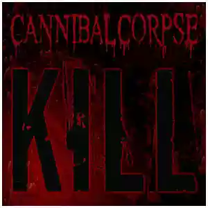 Cannibal Corpse: Kill