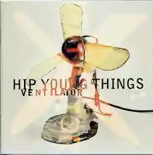 Hip Young Things: Ventilator -