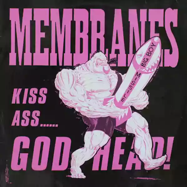 The Membranes: Kiss Ass Godhead!