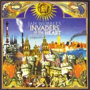 Jah Wobble's Invaders of the Heart: Without Judgement