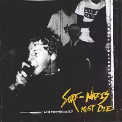 Surf Nazis Must Die: Anti-Everything E.P.