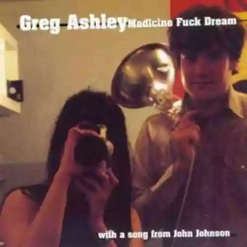 Cover Greg Ashley - Medicine Fuck Dream