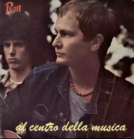 Ron: Al centro della musica