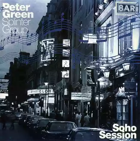 Peter Green Splinter Group: Soho: Live at Ronnie Scotts