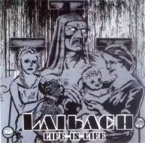 Cover Laibach - Life Is Life