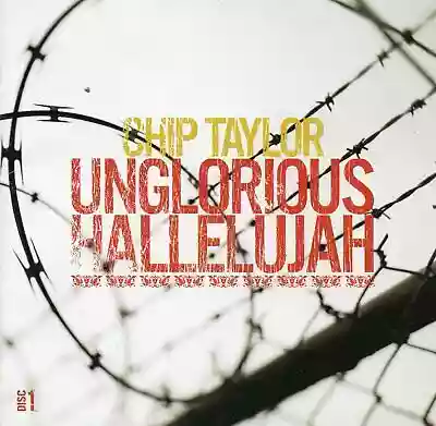 Chip Taylor: Unglorious Hallelujah