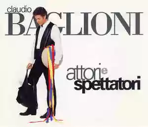 Claudio Baglioni: Attori e spettatori