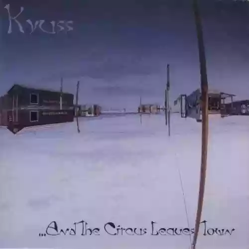 Cover Kyuss - ...And the Circus Leaves Town