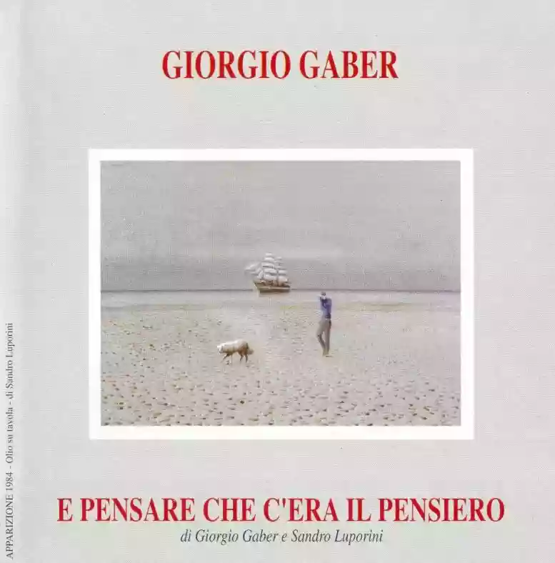Giorgio Gaber: E pensare che c'era il pensiero