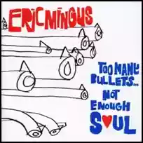 Eric Mingus: Too Many Bullets...