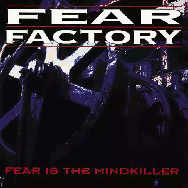 Fear Factory: Fear Is the Mindkiller