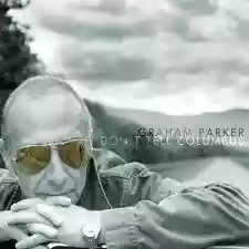 graham parker: don't tell columbus