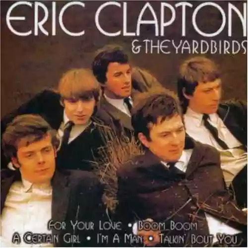 The Yardbirds: Eric Clapton and The Yardbirds