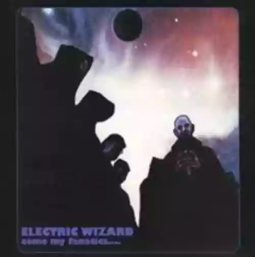 Cover Electric Wizard - Come My Fanatics...