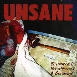 Unsane: Scattered, Smothered & Covered