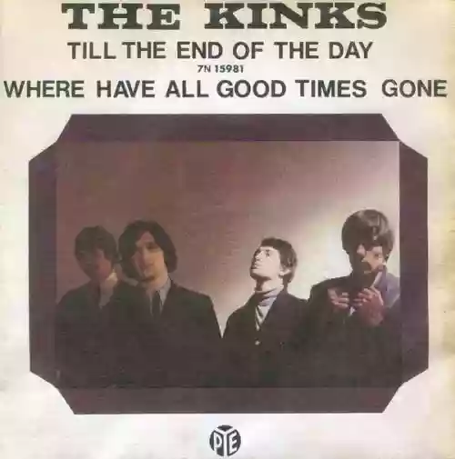 Cover The Kinks - Till the End of the Day / Where Have All the Good Times Gone