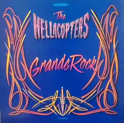 The Hellacopters: Grande Rock