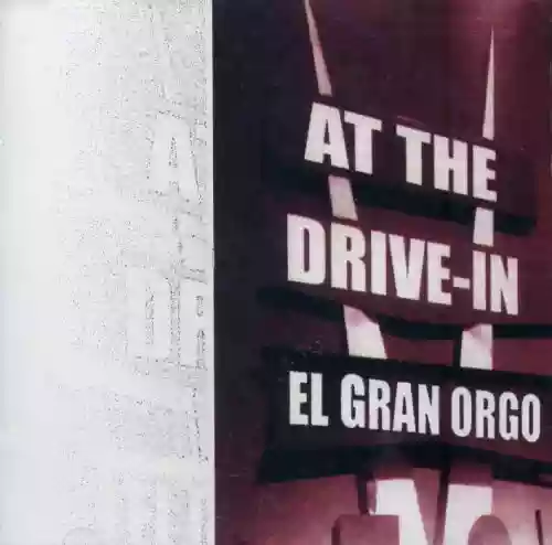 At the Drive-In: El Gran Orgo