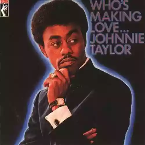 Cover Johnnie Taylor - Who's Making Love