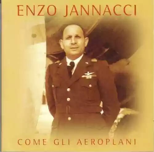 Enzo Jannacci: Come gli aeroplani