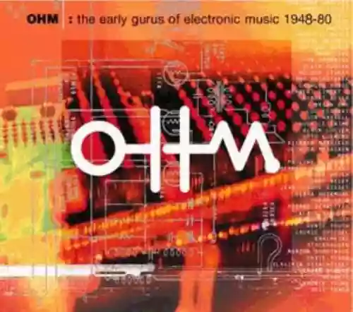 Cover Various Artists - OHM: The Early Gurus of Electronic Music