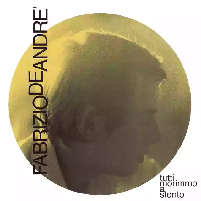 Fabrizio De André: Tutti Morimmo A Stento
